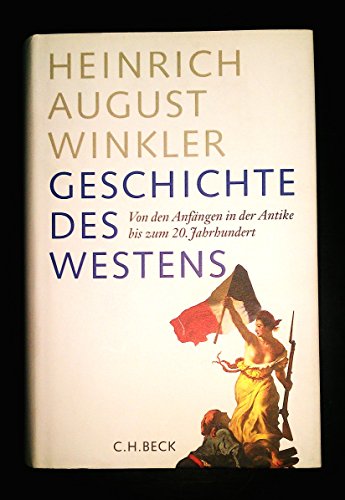 Geschichte des Westens: Von den Anfängen in der Antike bis zum 20. Jahrhundert von Beck C. H.